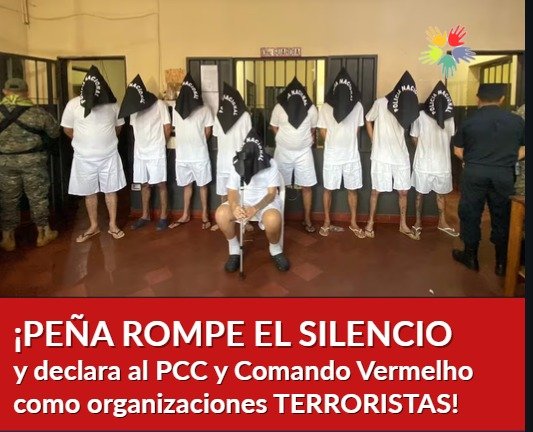 El presidente del Paraguay declara terroristas al PCC y Comando Vermelho
